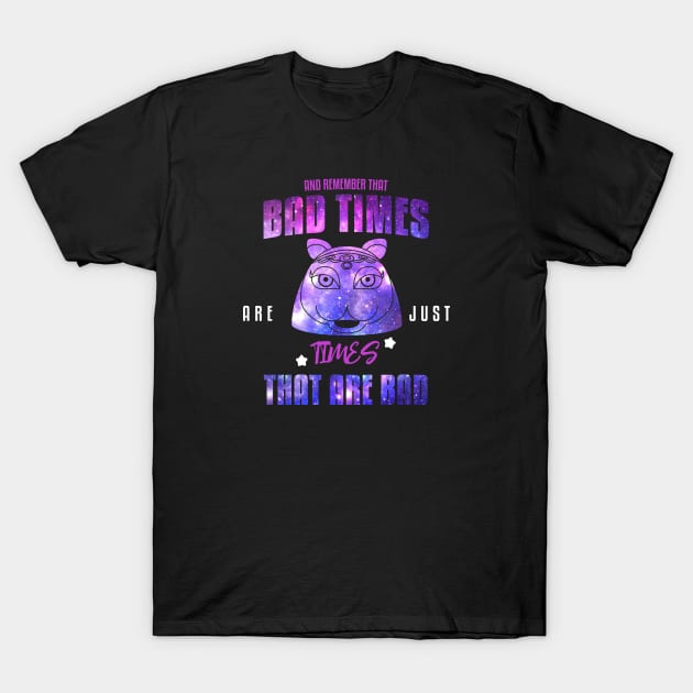 BD008 Bad Times T-Shirt by breakout_design